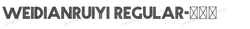 weidianruiyi Regular字体转换 weidianruiyi Regular字体转换
